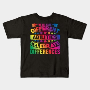 We All Have Differant Abilities Celebrate Differences Kids T-Shirt